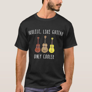 T-shirt Ukulele comme la guitare uniquement la musique Gla