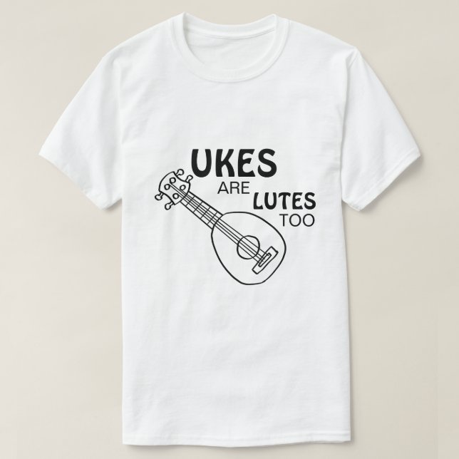 T-shirt Ukulélé drôle, "Les ukes sont aussi des luths" (Design devant)
