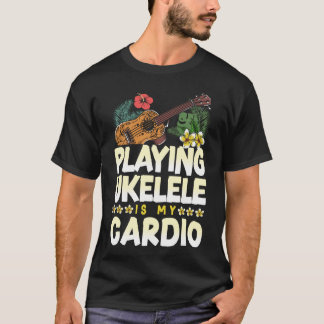 T-shirt Ukulele Jouer Ukulele Est Mon Cardio