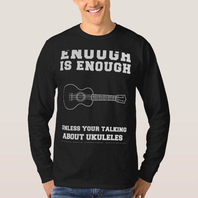 T-shirt Ukulele Joy Unleashed ! Assez c'est assez Ukuleles (Devant)