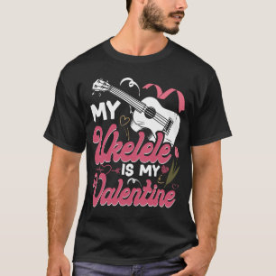 T-shirt Ukulele Mon Ukulele Est Ma Saint Valentin