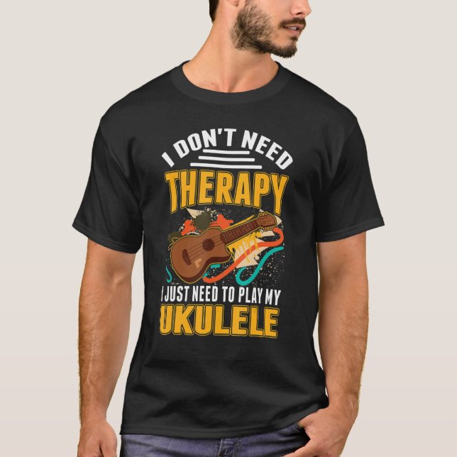T-shirt Ukulele Therapy Ukulele Player Ukulelist (Devant)