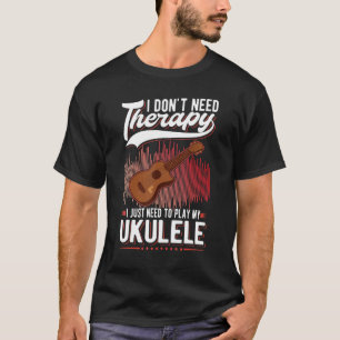 T-shirt Ukulele Therapy Ukulele Player Ukulelist