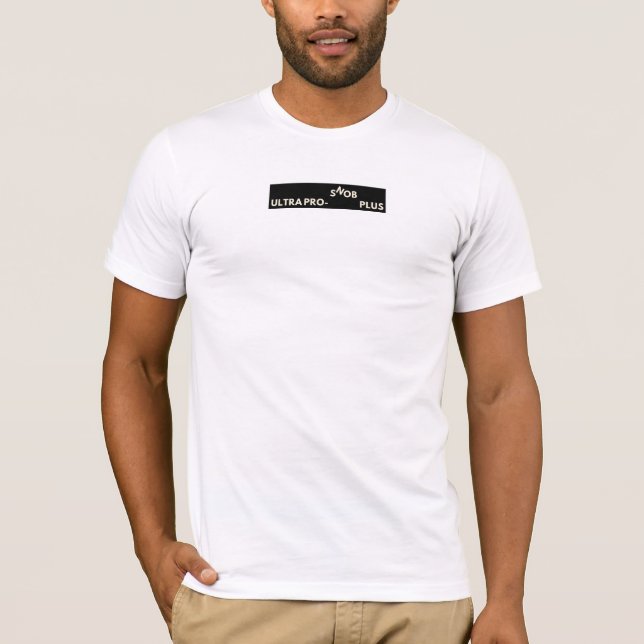 T-Shirt Ultra Pro-snob Plus (Devant)
