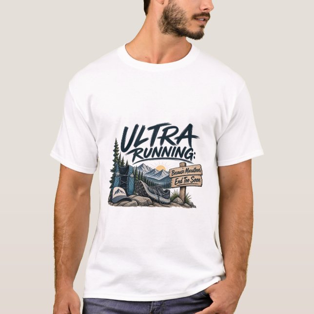T-shirt Ultra Trail : Parce que les marathons se terminent (Devant)