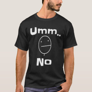 T-shirt Umm No Sarcastic Sassy Dit Plaisanter