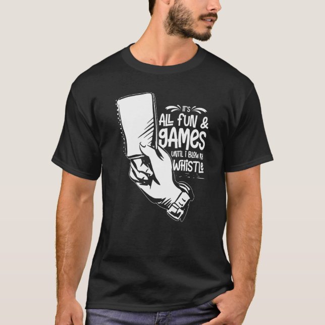 T-shirt Umpire Quotes  Baseball Softball Football Whistle  (Devant)