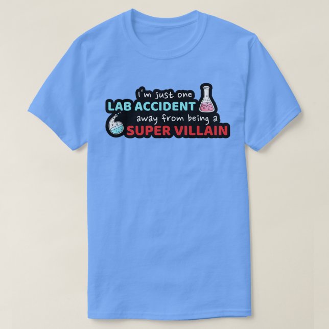 T-shirt Un accident de laboratoire loin d'être un Super Vi (Design devant)