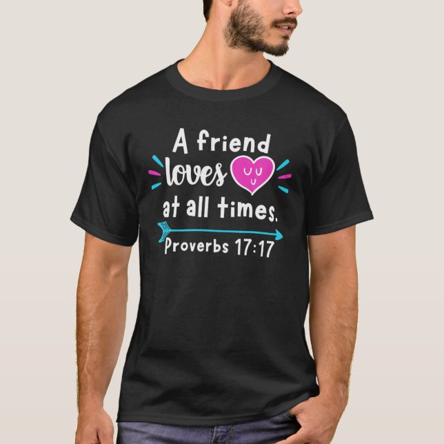 T-shirt Un Ami Aime En Tout Temps Proverbes 17:17 (Devant)