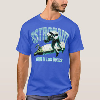 T-shirt Un Astronaute Est Né À Las Vegas