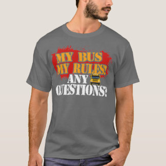 T-SHIRT UN AUTOBUS SCOLAIRE CONDUIRE MON AUTOBUS MA RÈGLE