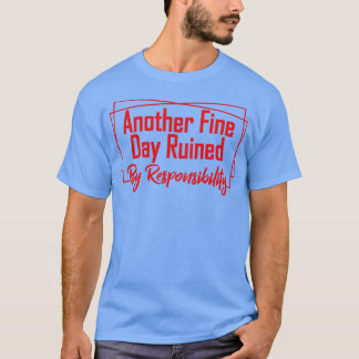 T-shirt Un autre beau jour ruiné par la responsabilité 7