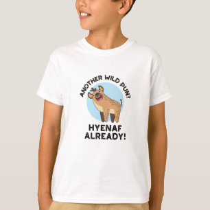 T-shirt Un autre Hyenaf de Pun sauvage déjà amusant animal