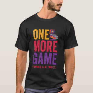 T-shirt Un autre jeu Famous Last Words Funny Pinball Play