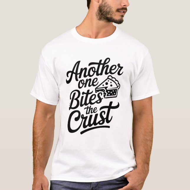 T-shirt Un autre mord la pâte à tarte amusante de la croût (Devant)