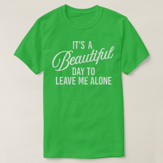 T-shirt Un beau jour pour me laisser tranquille (Design devant)