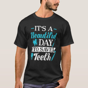 T-shirt Un Beau Jour Pour Sauver Les Dents Braces Dentaire