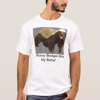 T-shirt Un blaireau de miel a mangé mon bébé !