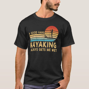 T-shirt Un Bon Kayak Dur Obtenez Moi Wet Retro Funny Paddl