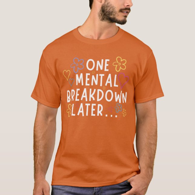 T-shirt Un cadeau drôle après une dépression nerveuse (Devant)