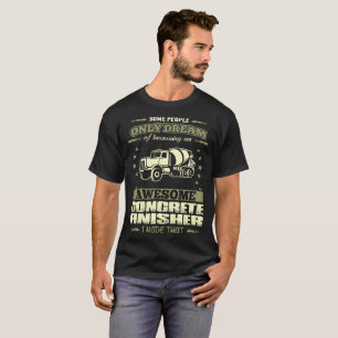 T-shirt Un certain seulement rêveur j'ai fait ce finisseu