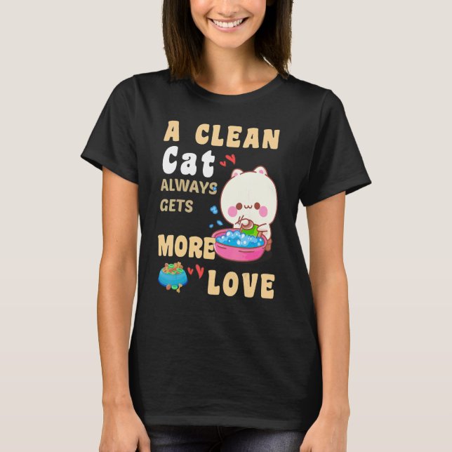 T-shirt Un chat propre gagne toujours plus d'amour Humour  (Devant)