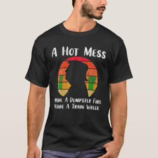 T-shirt Un Chaud Mess À L'Intérieur D'Un Feu De Dumpster D