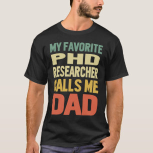 T-shirt Un chercheur de Phd m'appelle DAD
