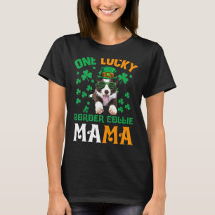 T-shirt Un chien chanceux Mama drôle Frontière Collie Mama