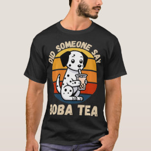 T-shirt Un Chien vintage De Dalmatie A Dit À Boba Tea Lov