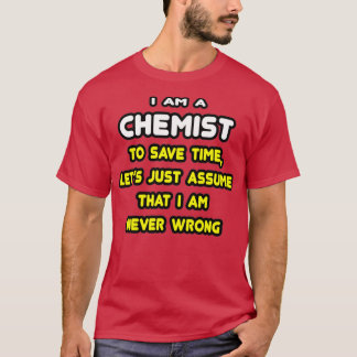T-shirt Un Chimiste Drôle Suppose Iamp39m Jamais Mal