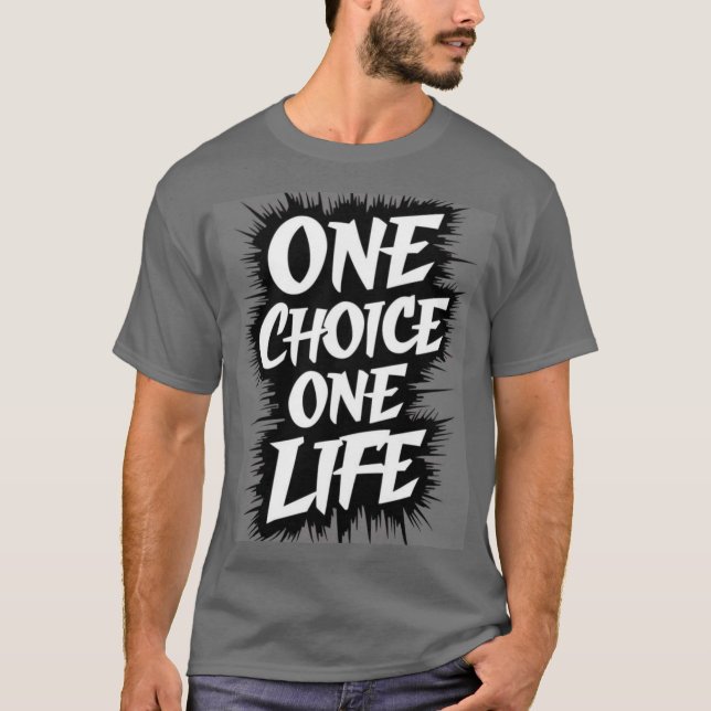 T-SHIRT UN CHOIX UNE VIE (Devant)