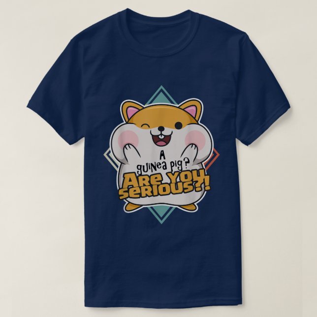 T-shirt Un cobaye Êtes-vous sérieux ! Devis pour un hamste (Design devant)