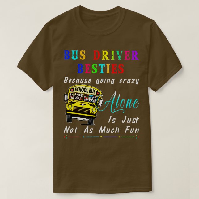 T-shirt Un Conducteur De Bus Bestie Parce Qu'Aller Drôle D (Design devant)