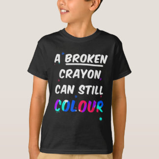 T-shirt Un Crayon Rompu Peut Encore Couper La Santé Mental