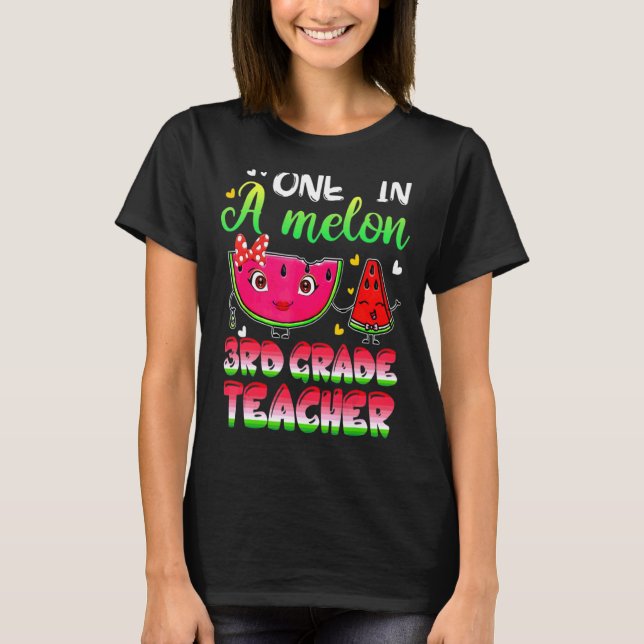 T-shirt Un dans un Melon Enseignant de 3e année Watermelon (Devant)