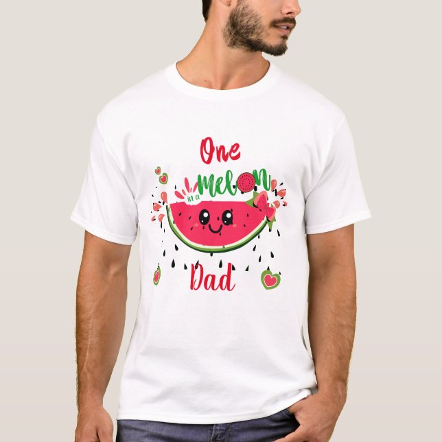 T-shirt Un Dans Un Melon Watermelon Anniversaire Fête Papa (Devant)