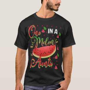 T-shirt Un Dans Une Tante Melon Watermelon Anniversaire Fa