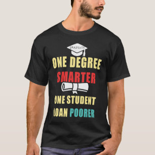 T-shirt Un Degré Plus intelligent Un prêt étudiant Plus pa