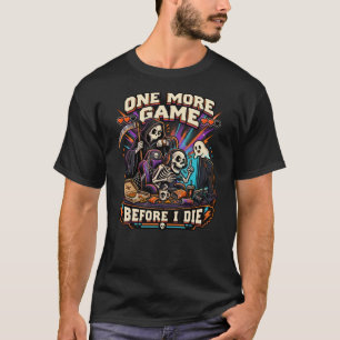 T-shirt Un dernier jeu avant que je meure Squelette rigolo