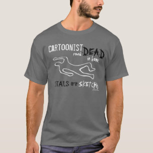 T-shirt Un dessinateur retrouvé mort !  ~T-Shirt~