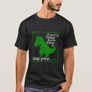 T-shirt Un dino heureux qui veut applaudir ses mains