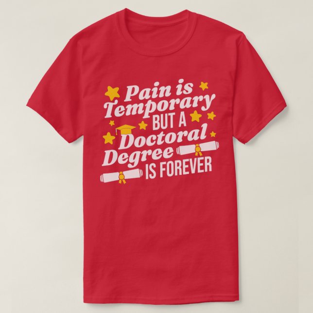 T-shirt Un Diplôme De Doctorat Est Pour Toujours1 (Design devant)
