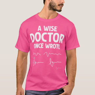 T-shirt Un Docteur Sage Écrit Une Fois - Hilarious Docteur