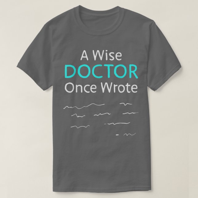 T-shirt Un Docteur Sage Écrit Une Fois La Vie Infirmière C (Design devant)