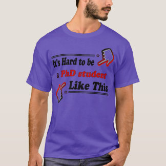 T-shirt Un doctorant comme cet amusant doctorant