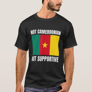 T-shirt Un drapeau camerounais, pas camerounais, mais favo