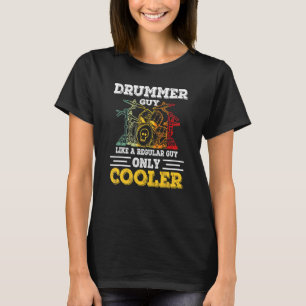 T-shirt Un Drummer Comme Un Type Régulier Seulement Glaciè
