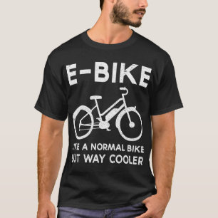 T-shirt Un E-Bike amusant comme un vélo normal mais Glaciè