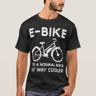 T-shirt Un E-Bike amusant comme un vélo normal mais Glaciè